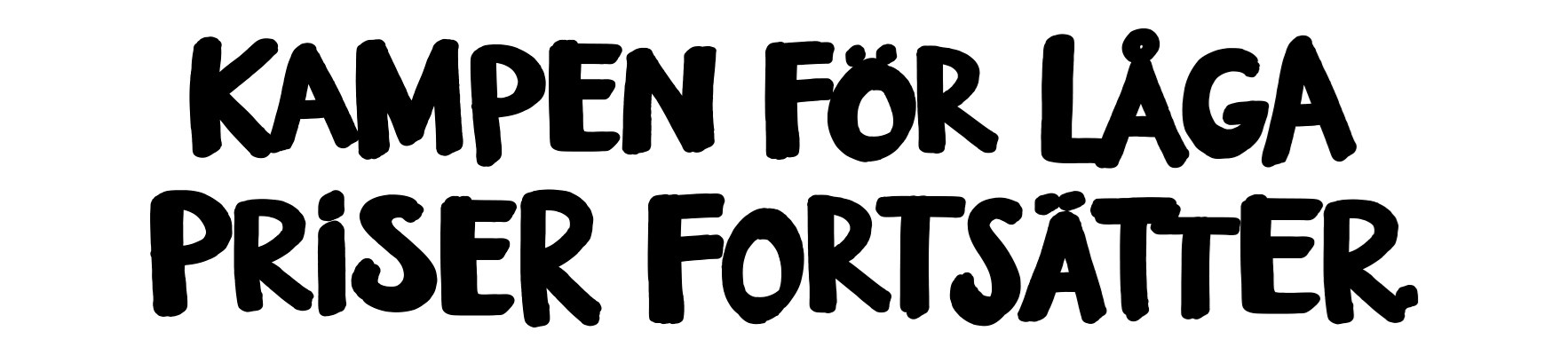 Kampen för låga priser fortsätter.